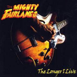 The Mighty Fairlanes - The Longer I Live (2017)