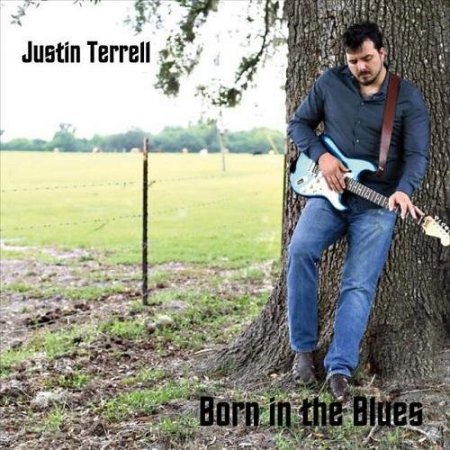 JUSTIN TERRELL – BORN IN THE BLUES 2016