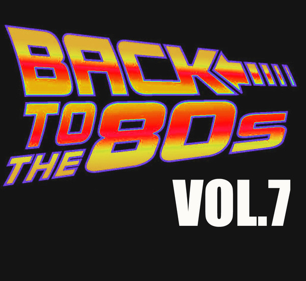 Назад в 80'e / Back To The 80's. Vol.7 / Compiled by Sasha D