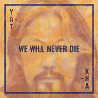 Yat-Kha - «We Will Never Die»